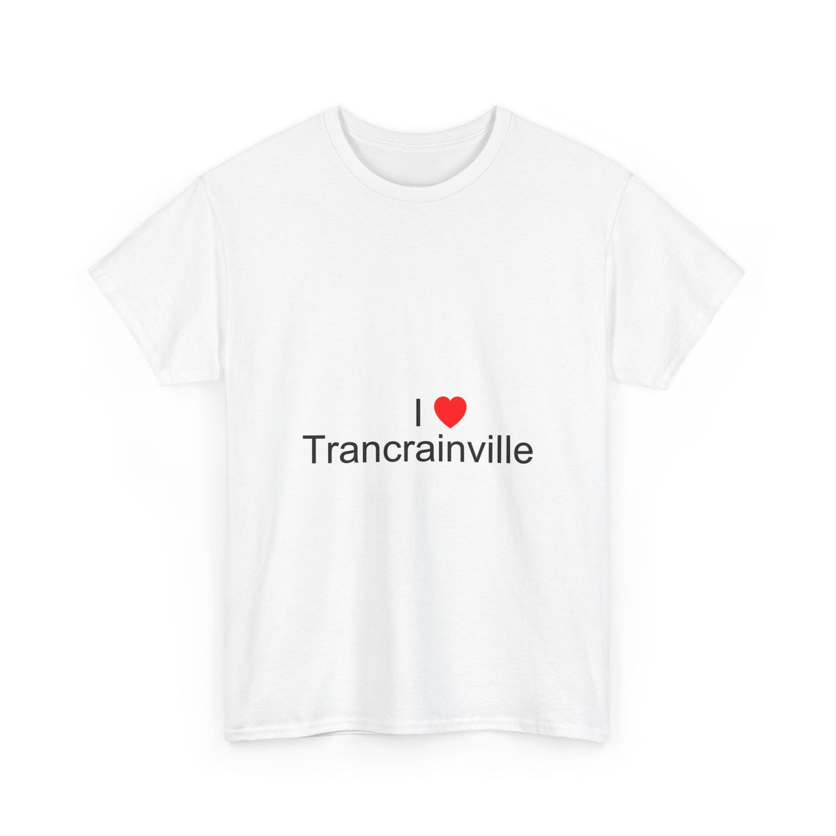 T-shirt I love trancrainville