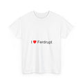 T-shirt I love Ferdrupt