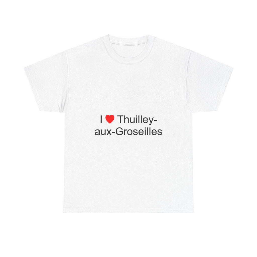 T-shirt I love thuilley-aux-groseilles