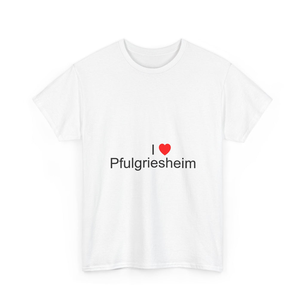 T-shirt I love pfulgriesheim