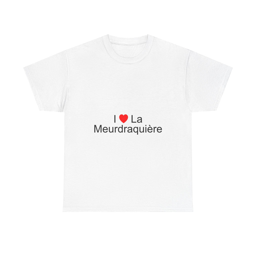 T-shirt I love la meurdraquière
