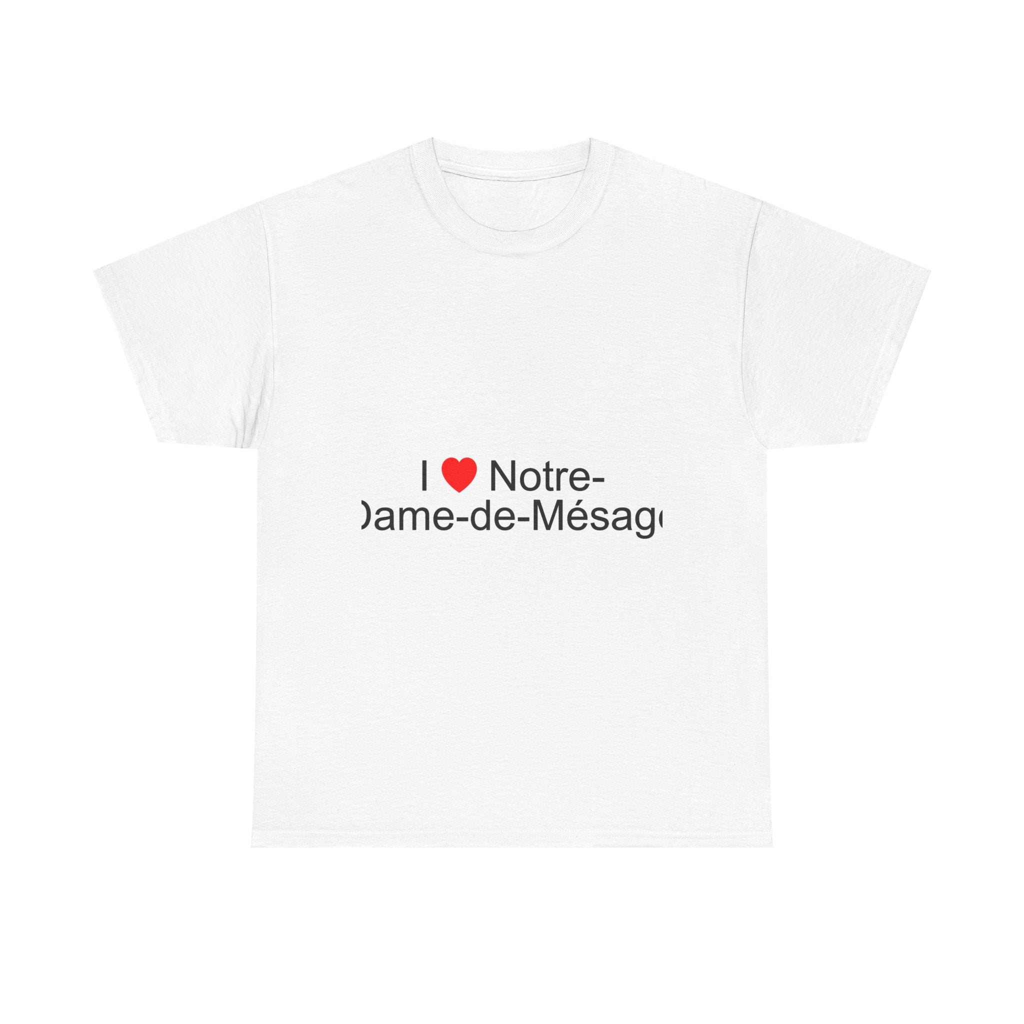 T-shirt I love notre-dame-de-mésage