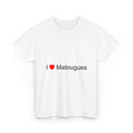 T-shirt I love matougues