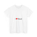 T-shirt I love baud