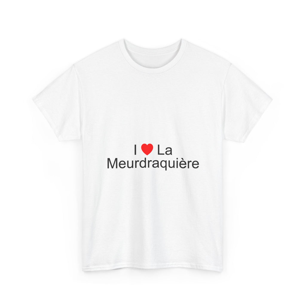 T-shirt I love la meurdraquière