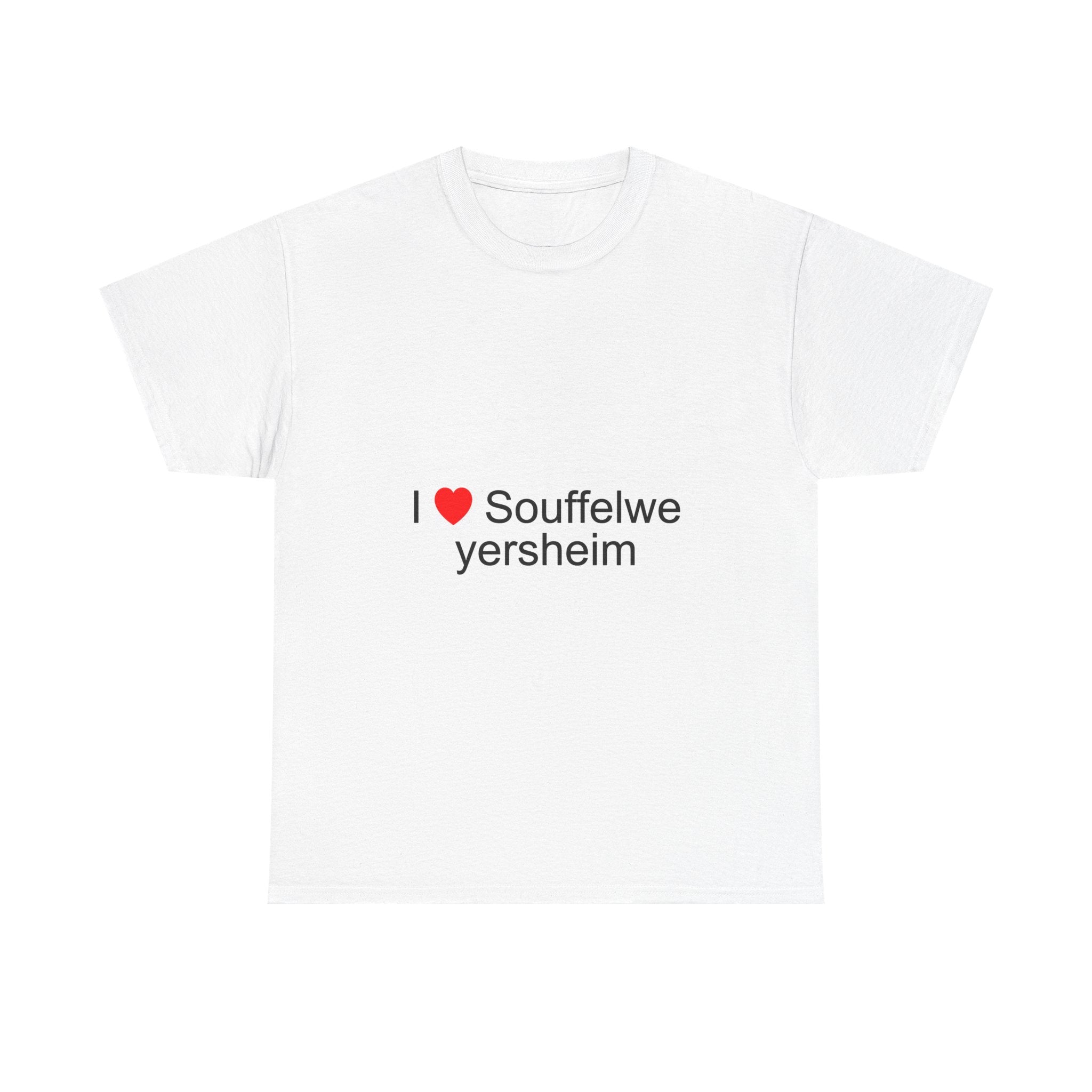 T-shirt I love souffelweyersheim