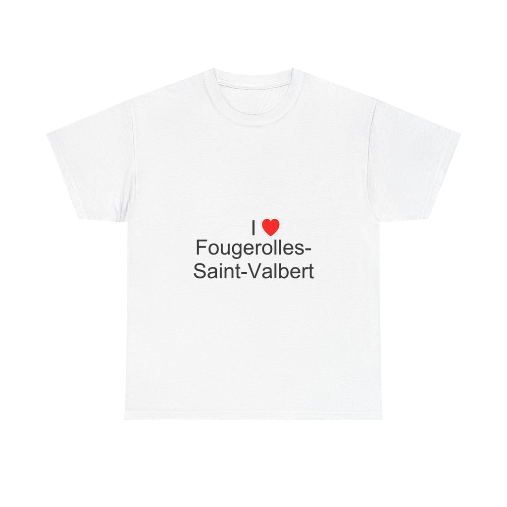 T-shirt I love fougerolles-saint-valbert