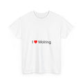 T-shirt I love molring