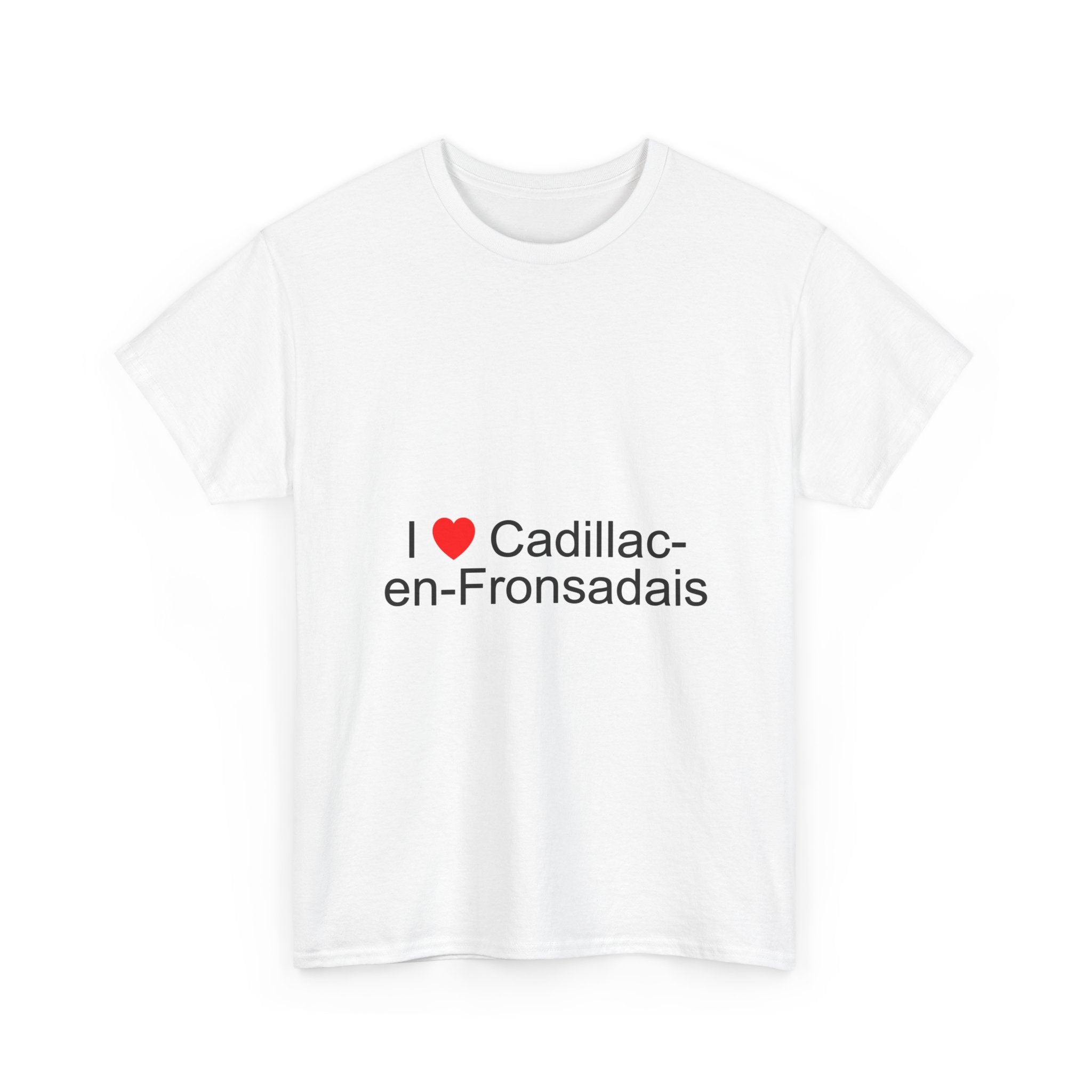 T-shirt I love cadillac-en-fronsadais