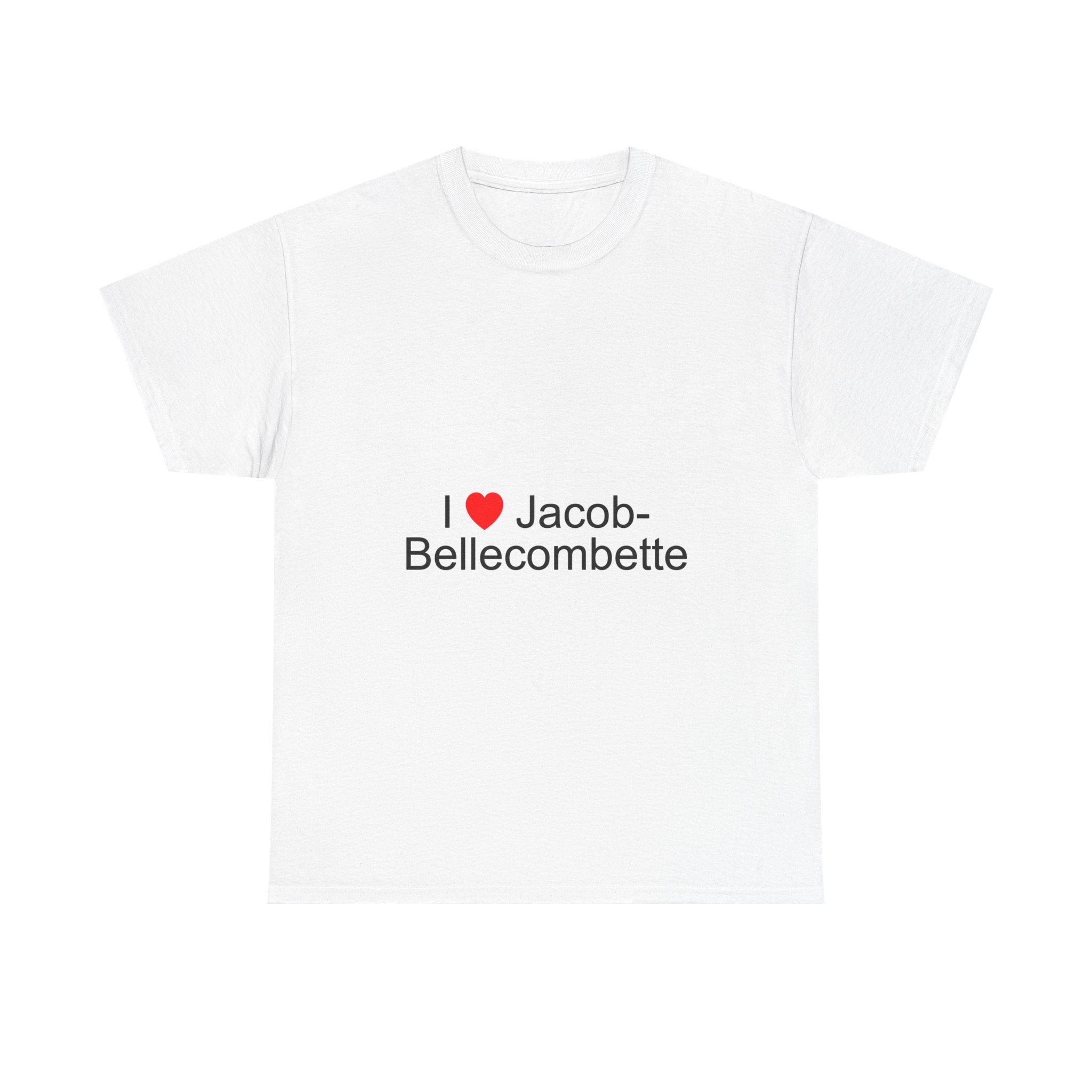 T-shirt I love jacob-bellecombette