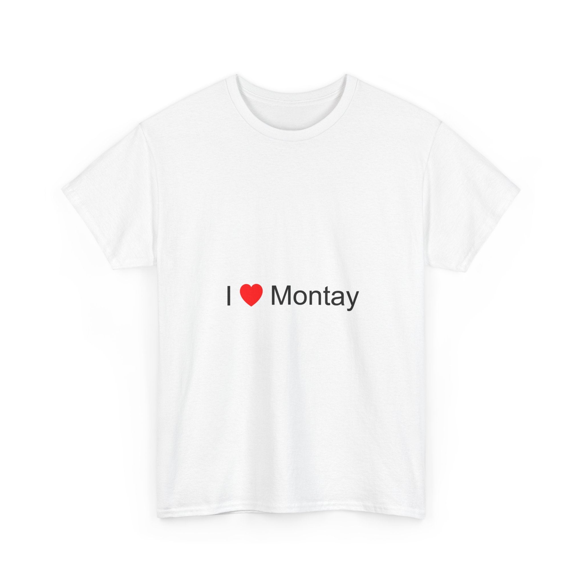 T-shirt I love montay