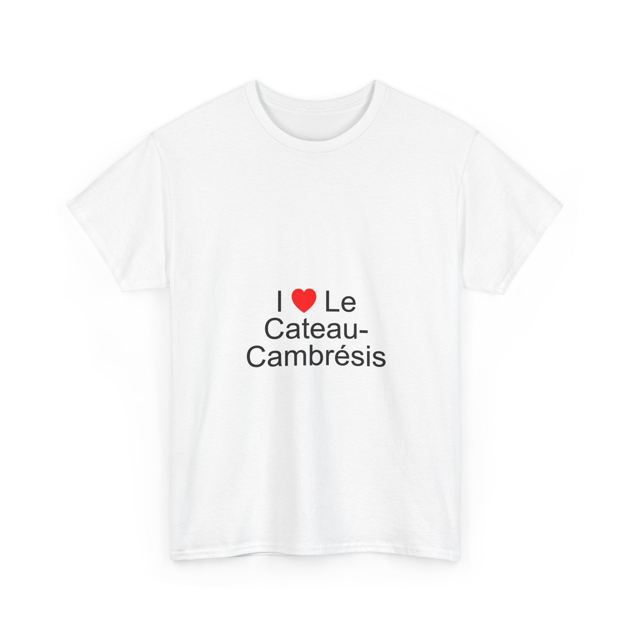 T-shirt I love le cateau-cambrésis