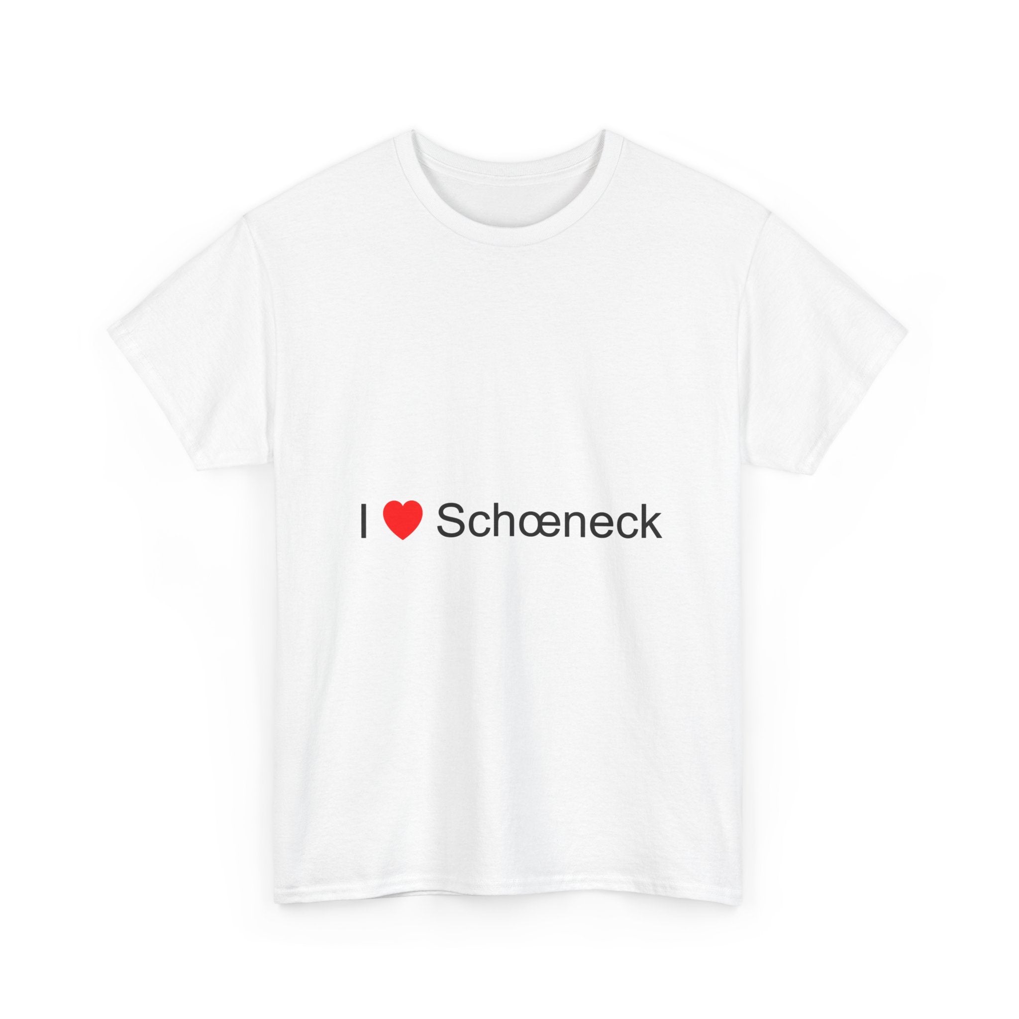 T-shirt I love schœneck