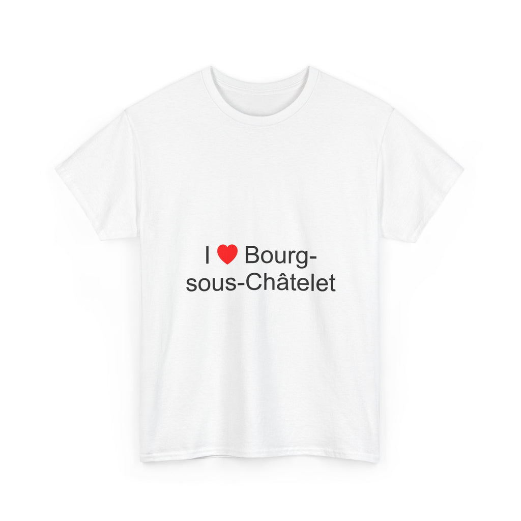 T-shirt I love bourg-sous-châtelet