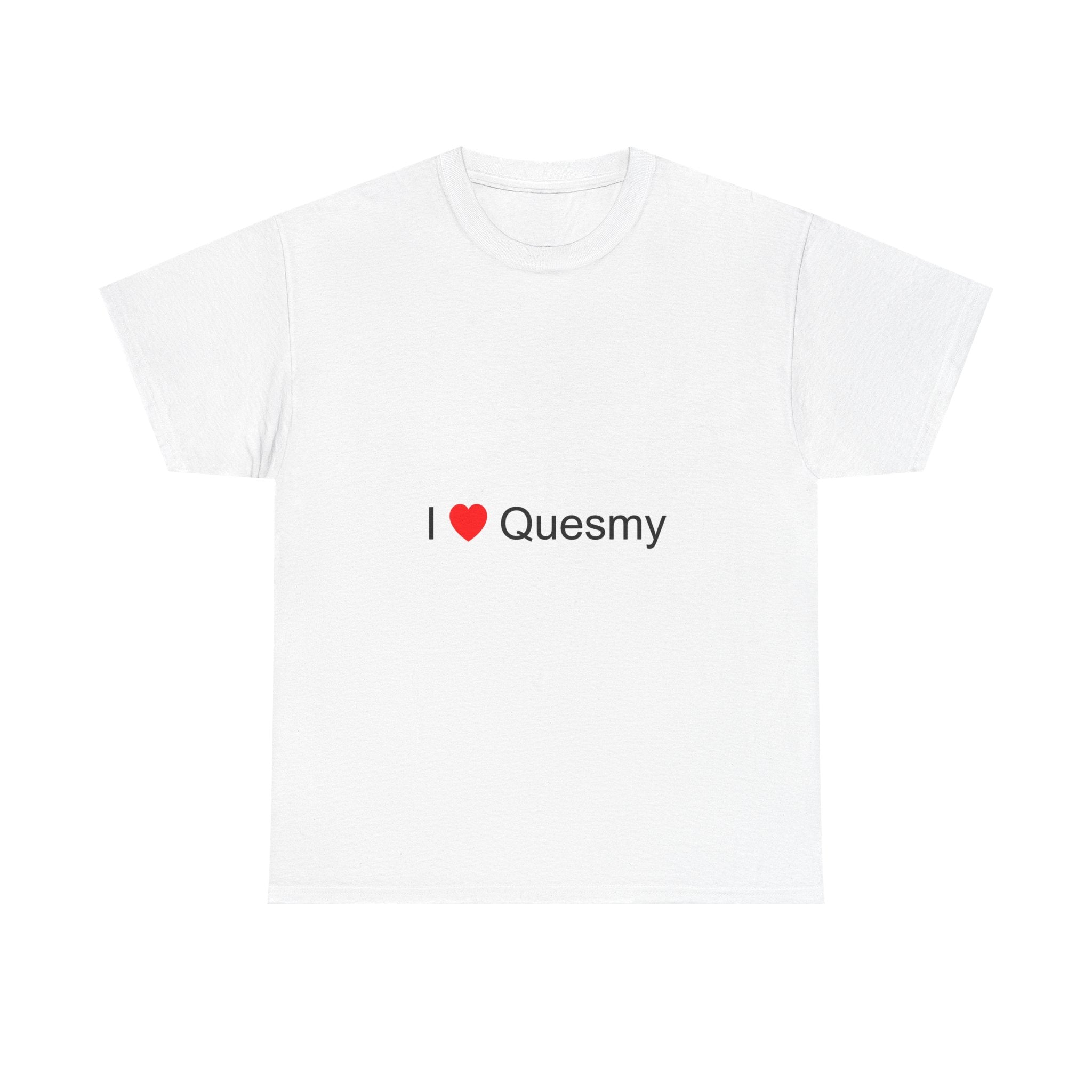 T-shirt I love quesmy
