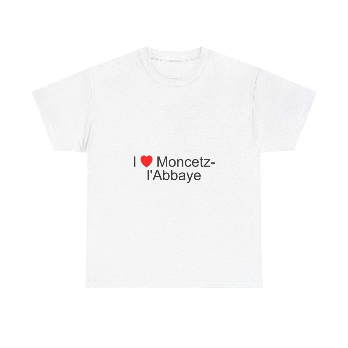 T-shirt I love moncetz-l'abbaye