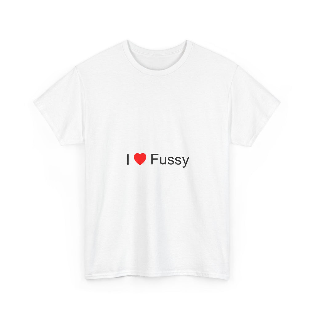 T-shirt I love fussy
