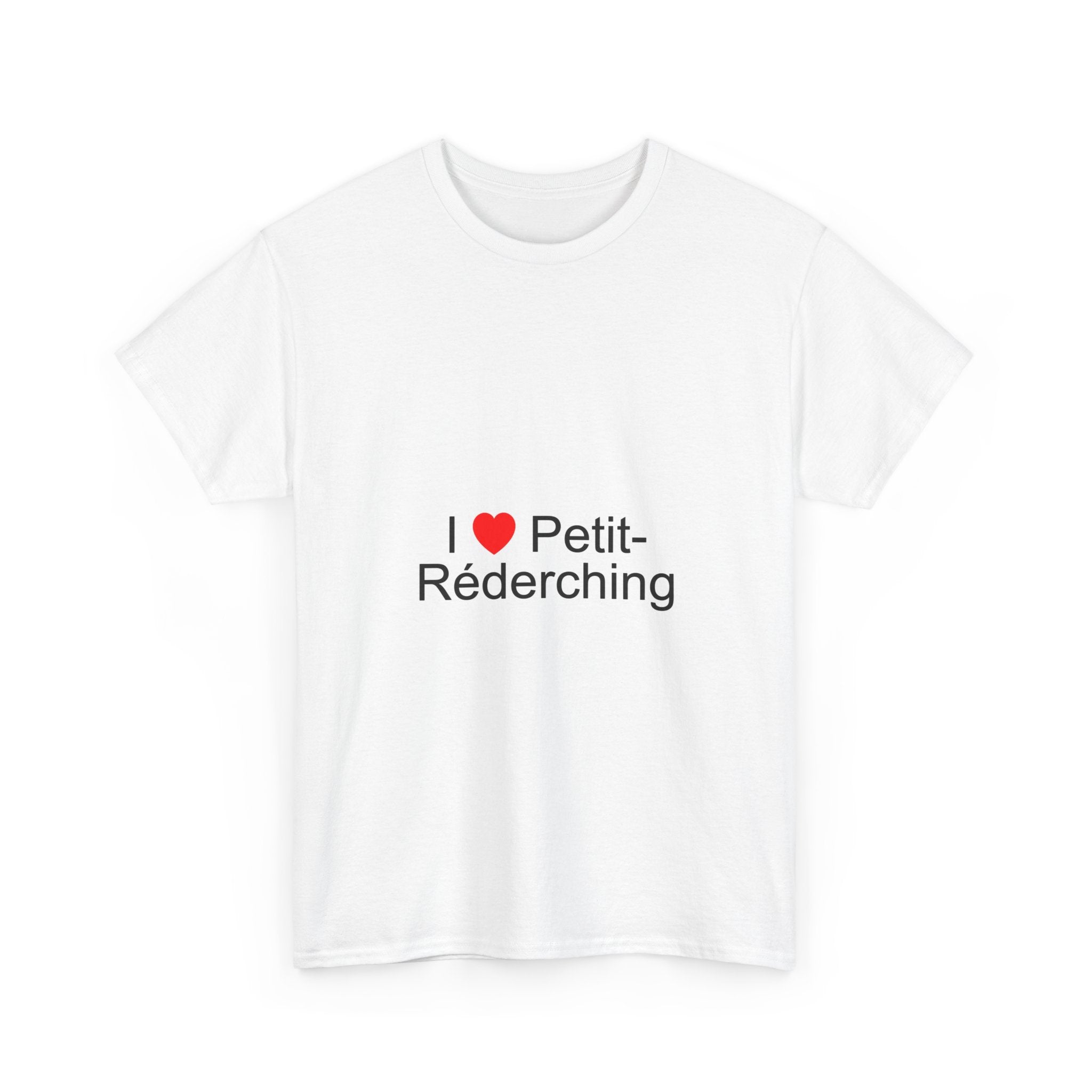 T-shirt I love petit-réderching