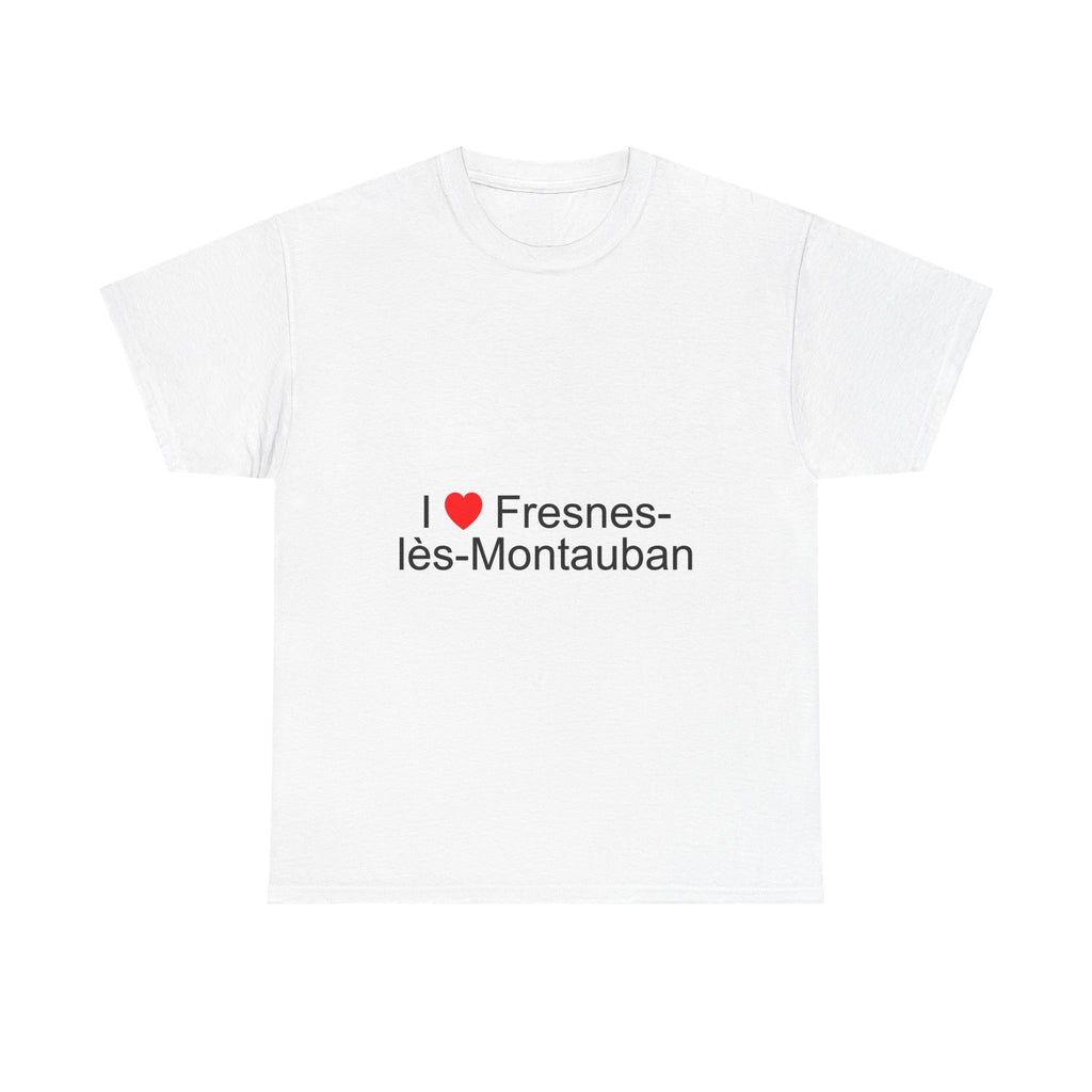 T-shirt I love fresnes-lès-montauban