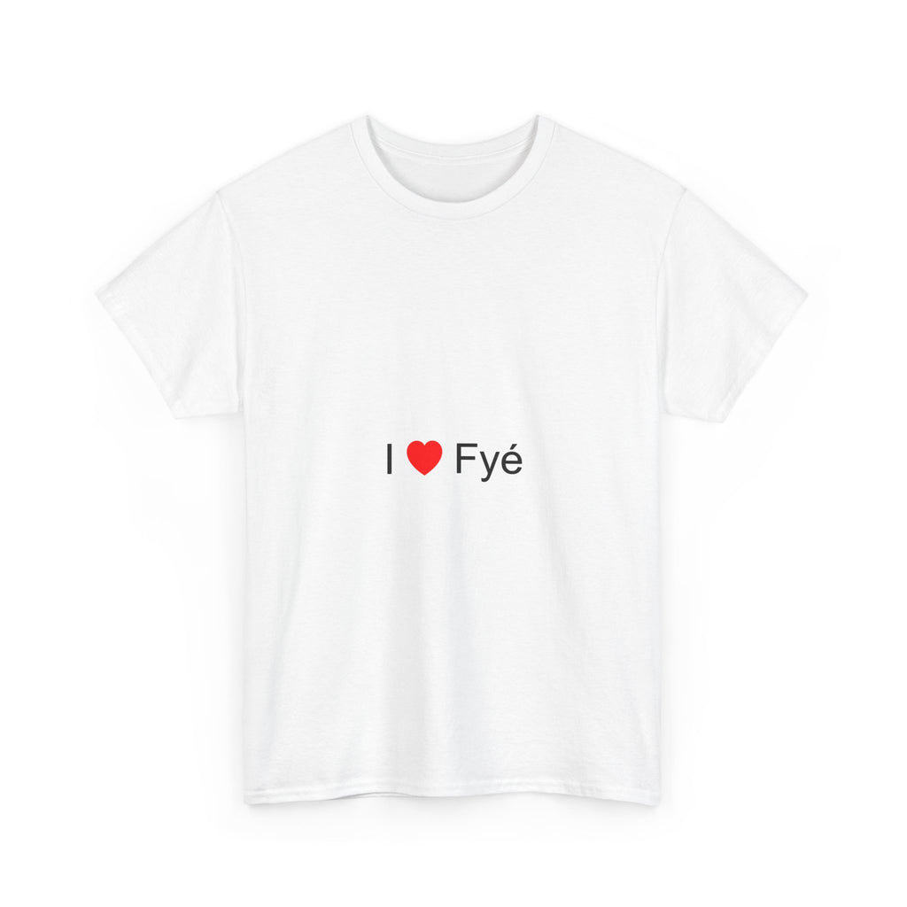 T-shirt I love fyé