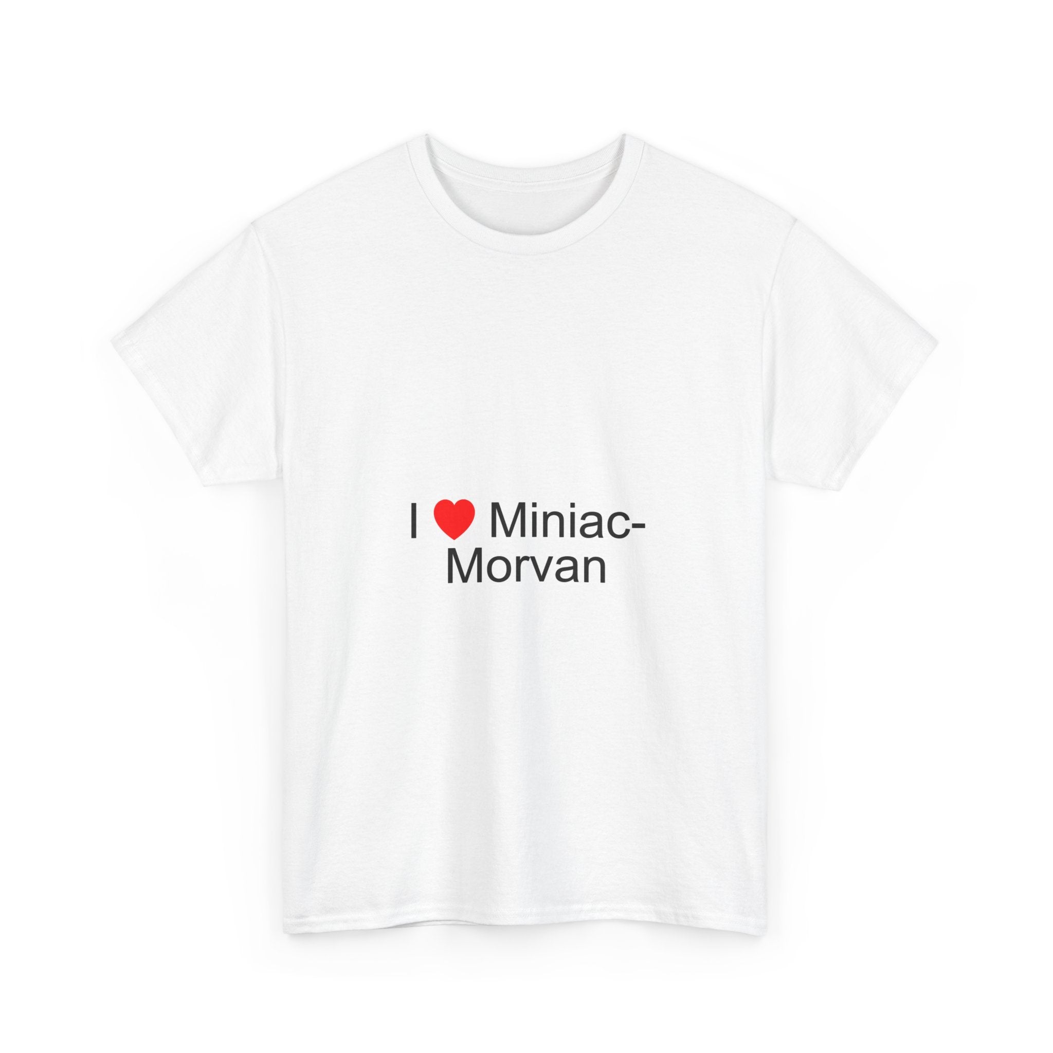 T-shirt I love miniac-morvan