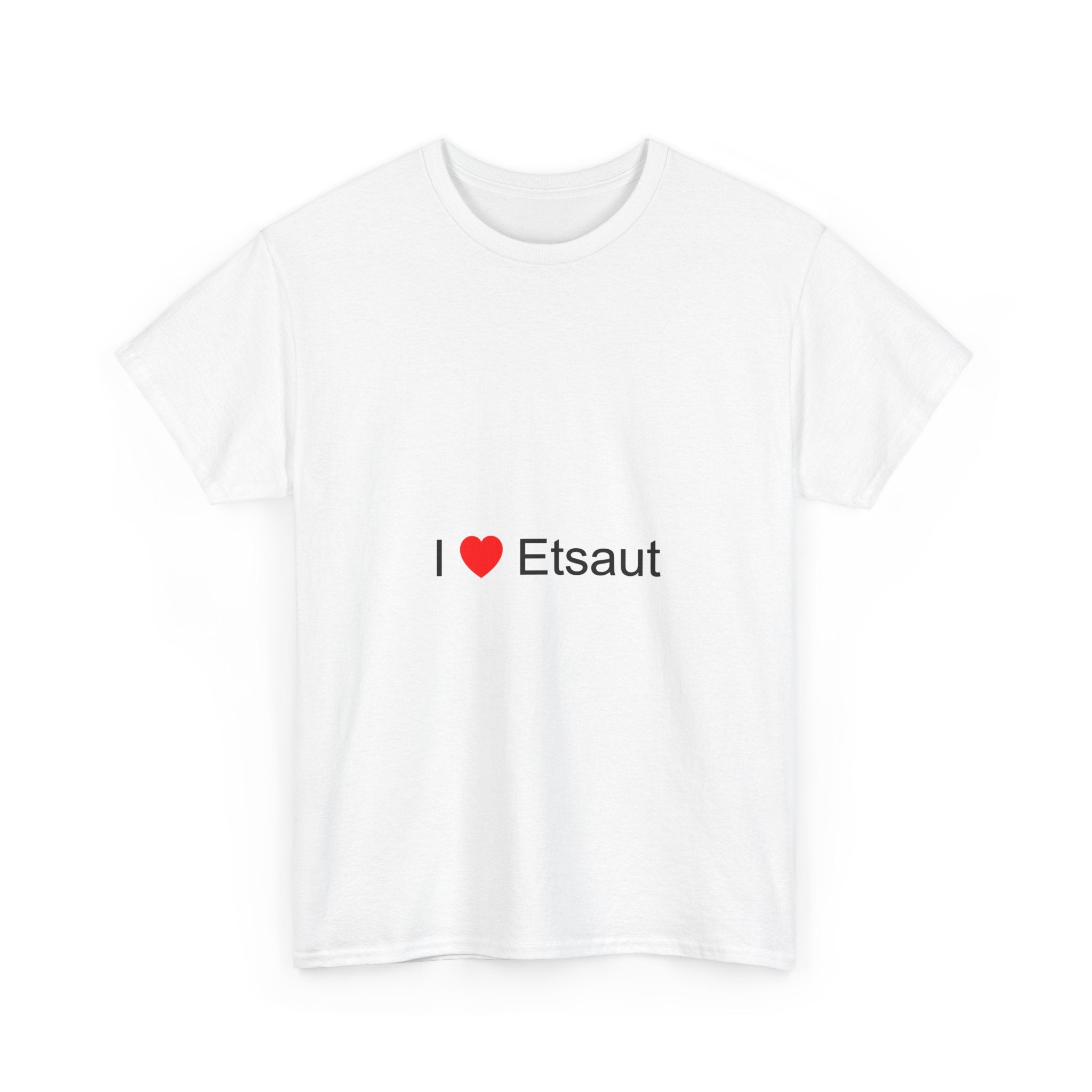 T-shirt I love etsaut