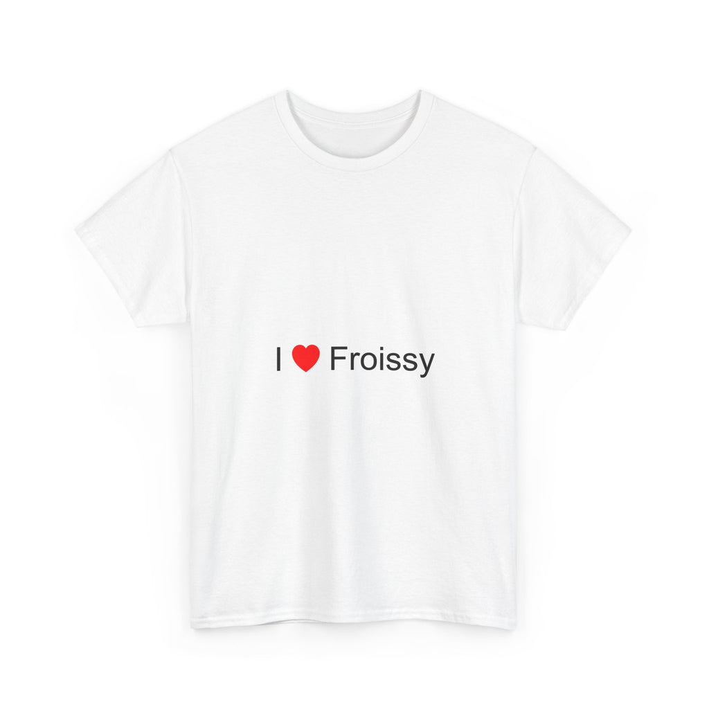 T-shirt I love froissy