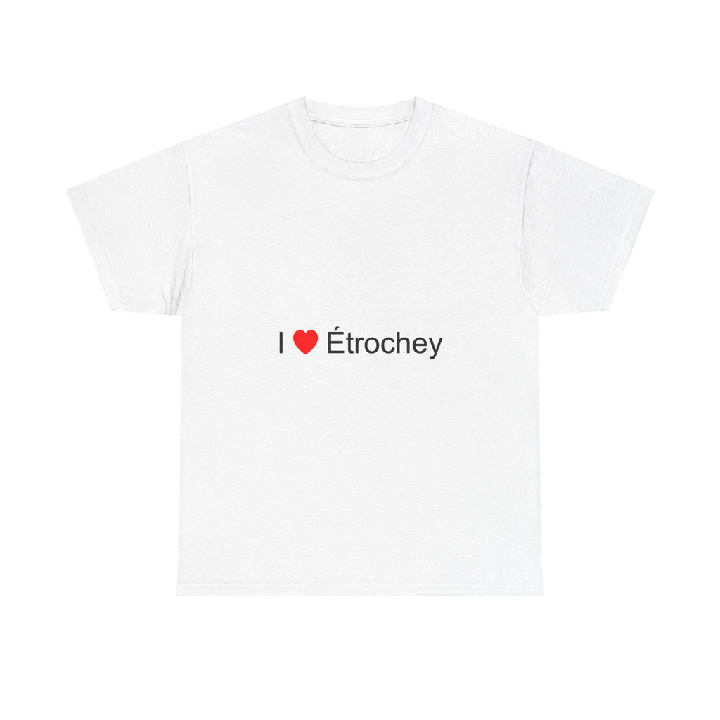 T-shirt I love étrochey