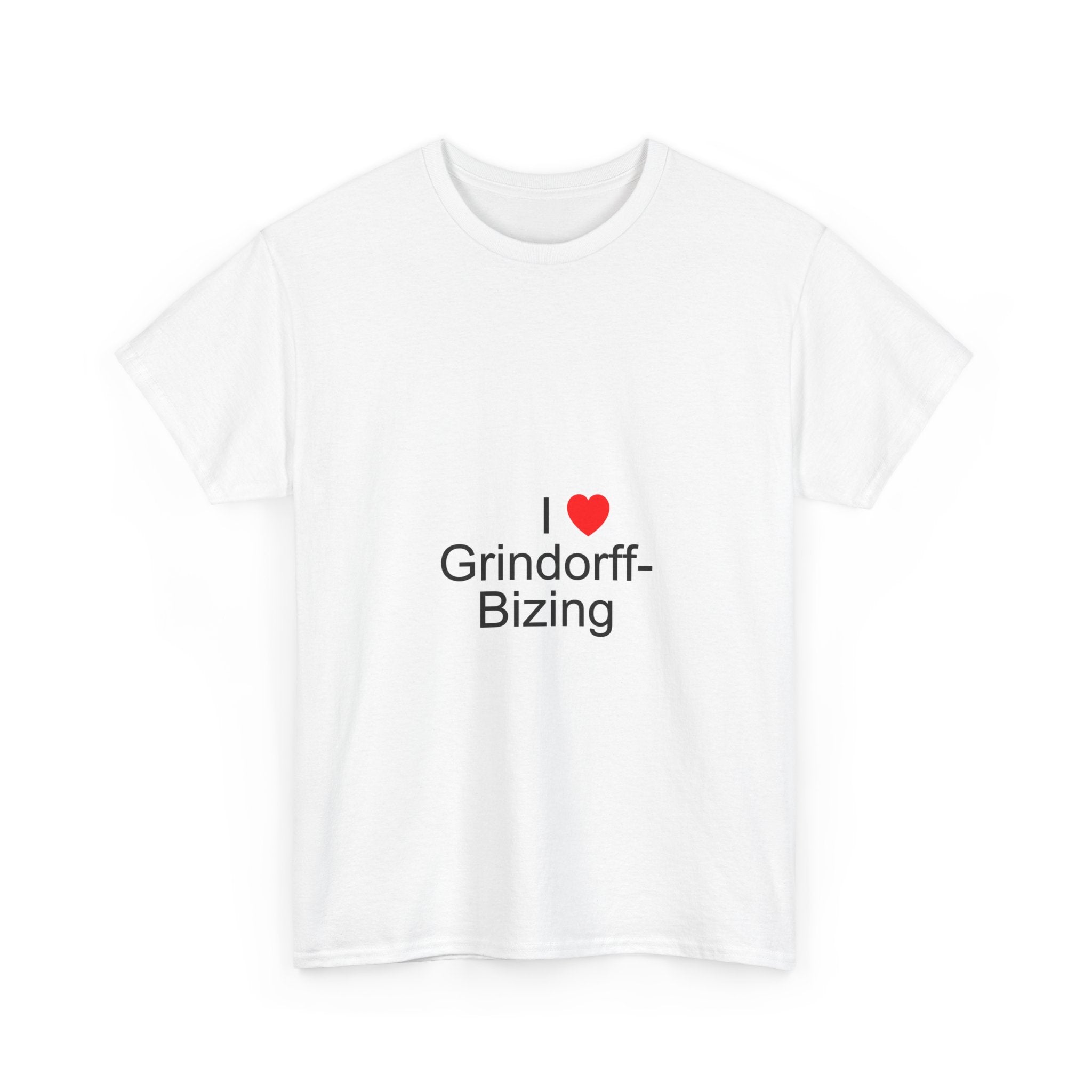 T-shirt I love grindorff-bizing