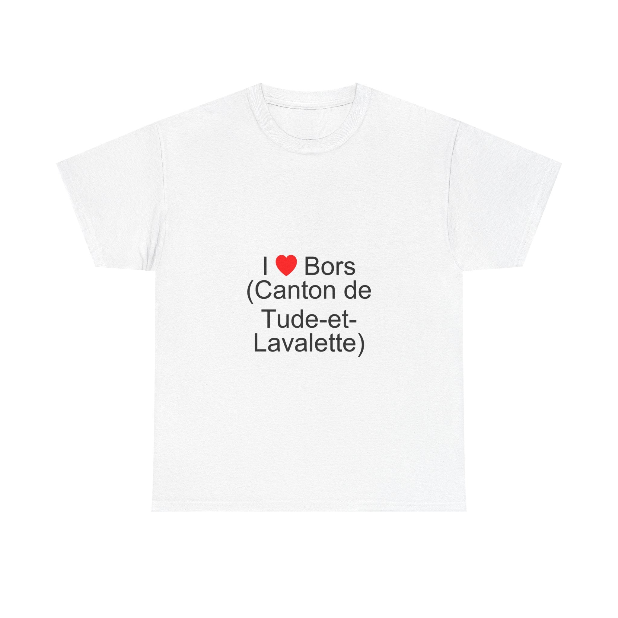 T-shirt I love bors (canton de tude-et-lavalette)