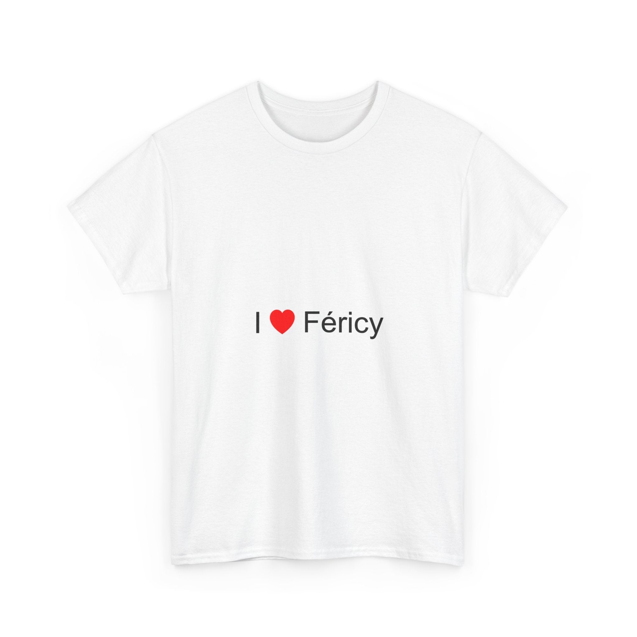 T-shirt I love féricy