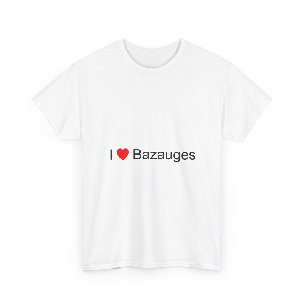 T-shirt I love bazauges