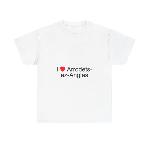 T-shirt I love arrodets-ez-angles