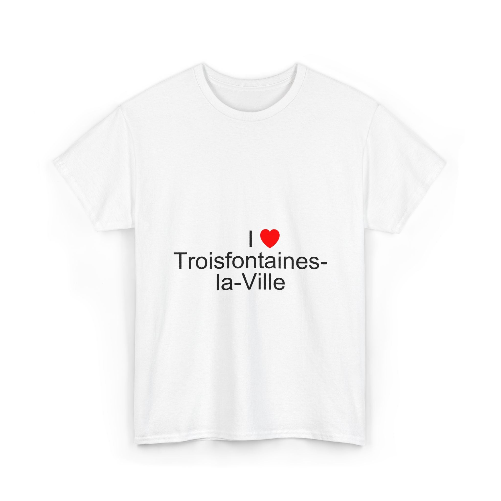 T-shirt I love troisfontaines-la-ville