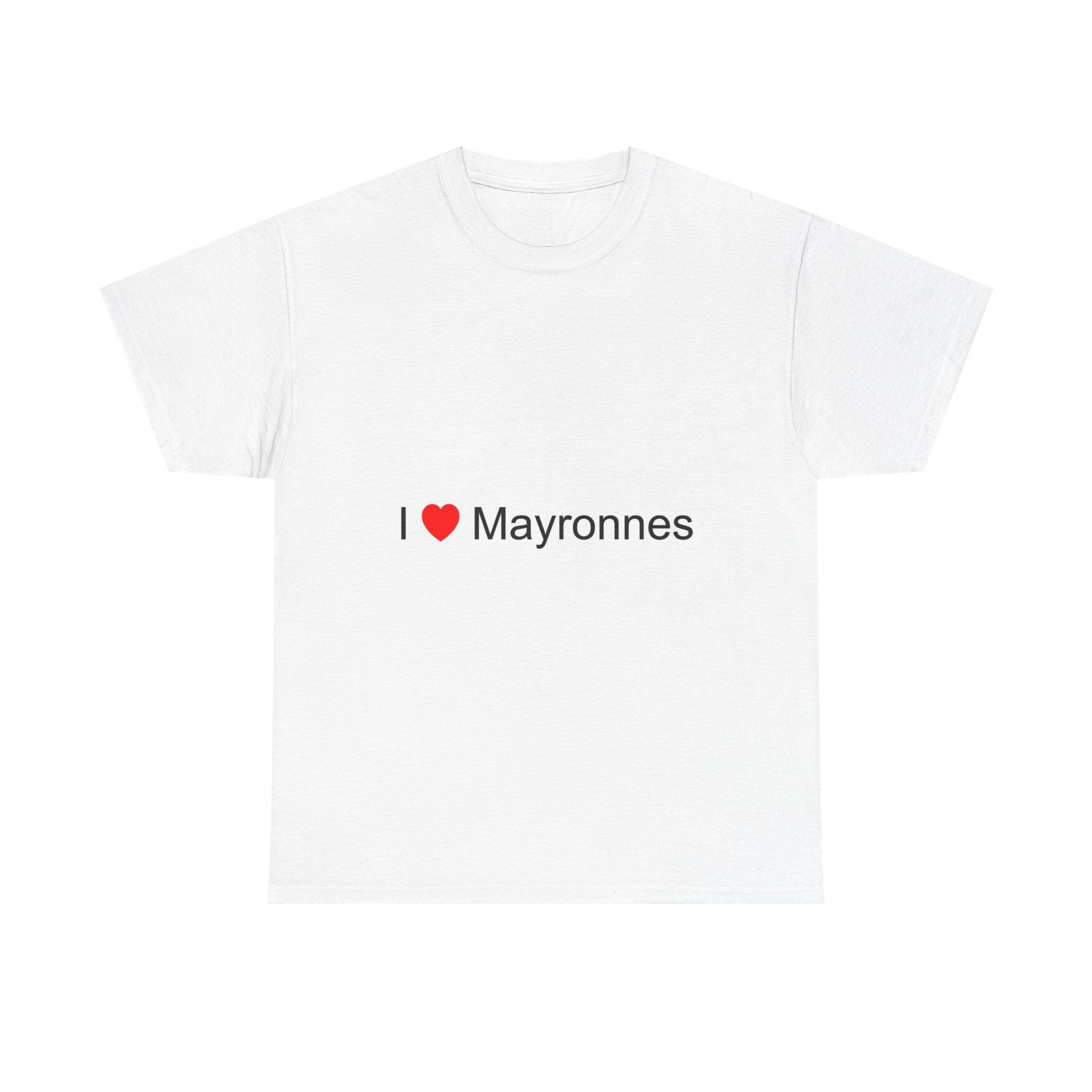 T-shirt I love mayronnes