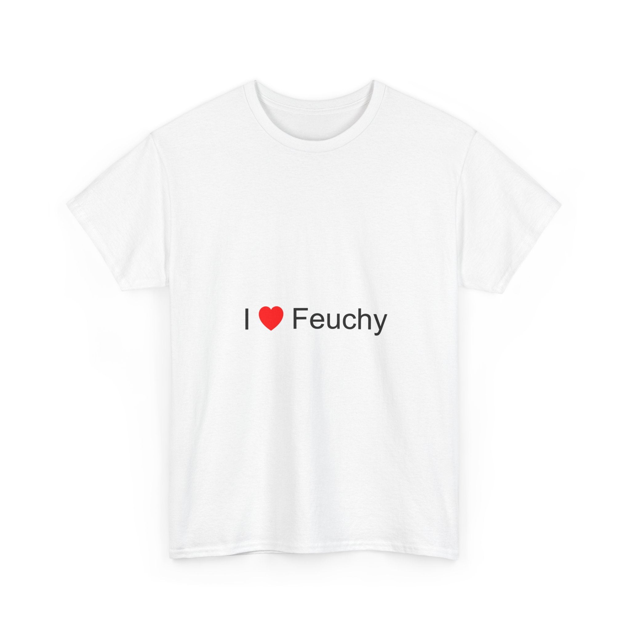 T-shirt I love feuchy
