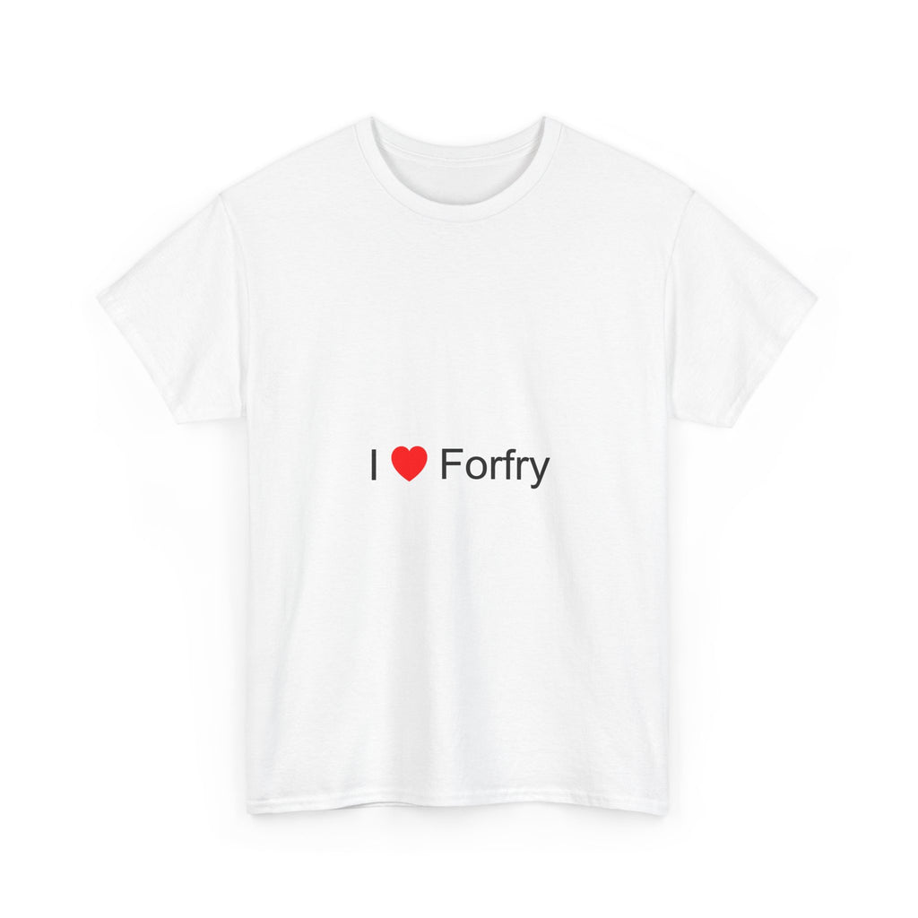 T-shirt I love forfry