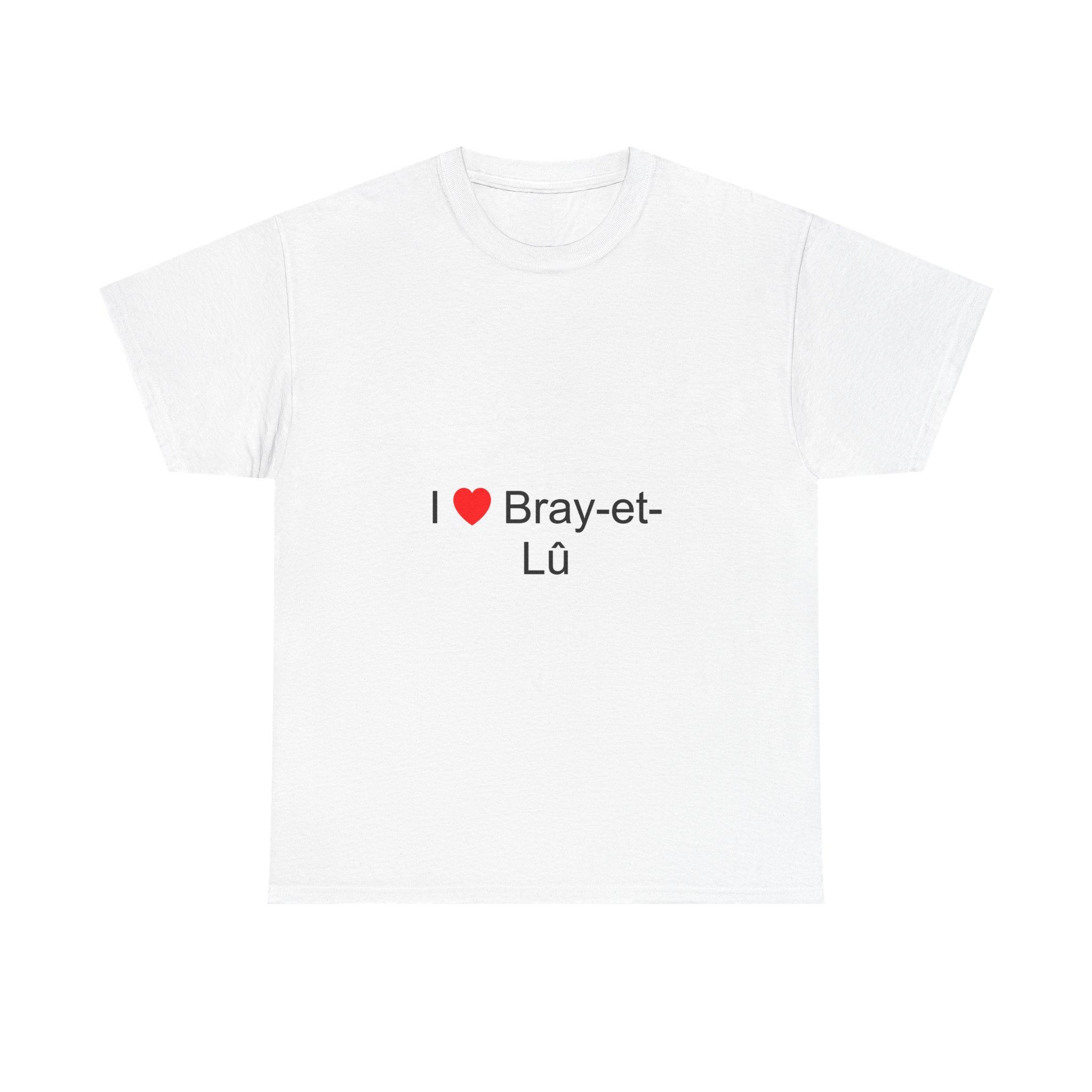 T-shirt I love bray-et-lû