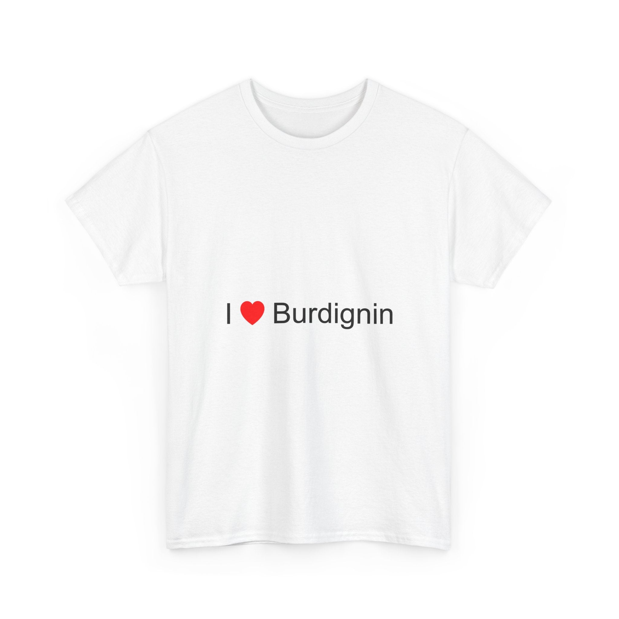 T-shirt I love burdignin