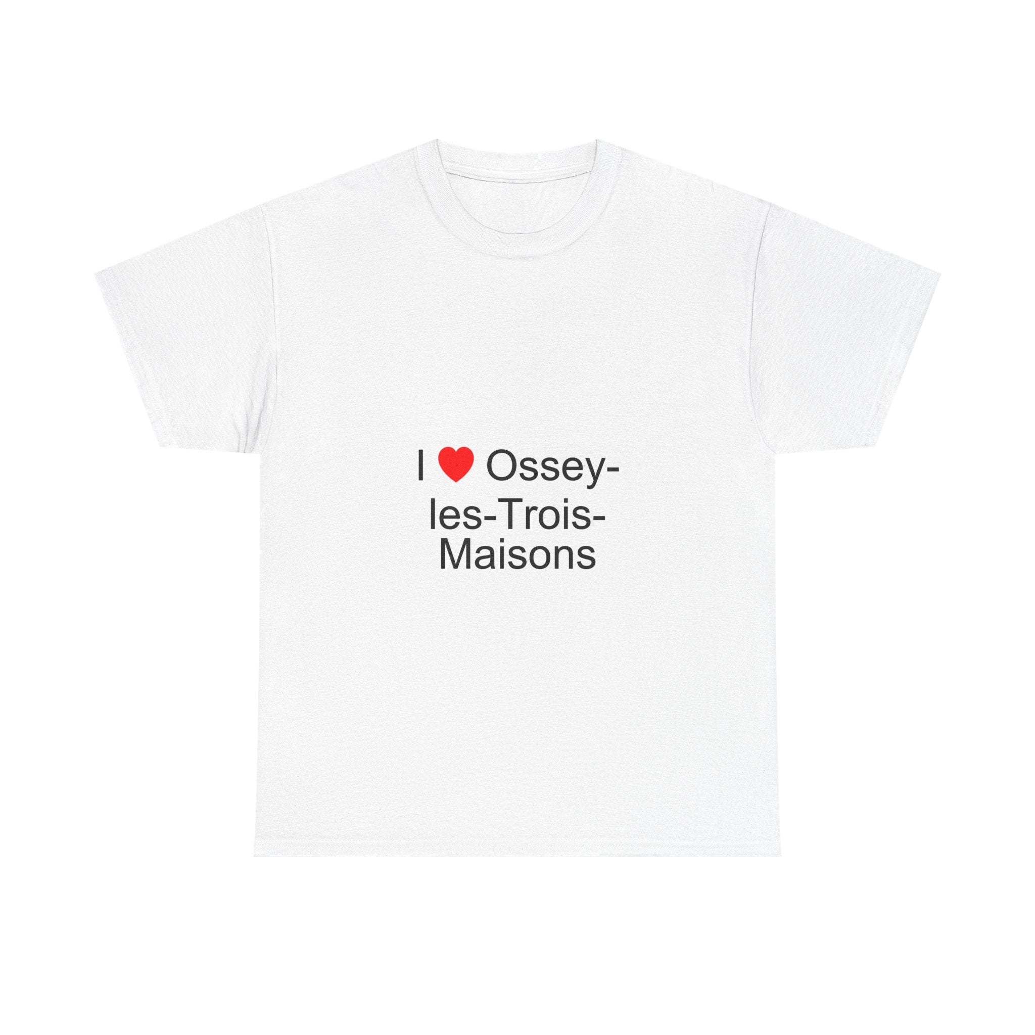 T-shirt I love ossey-les-trois-maisons