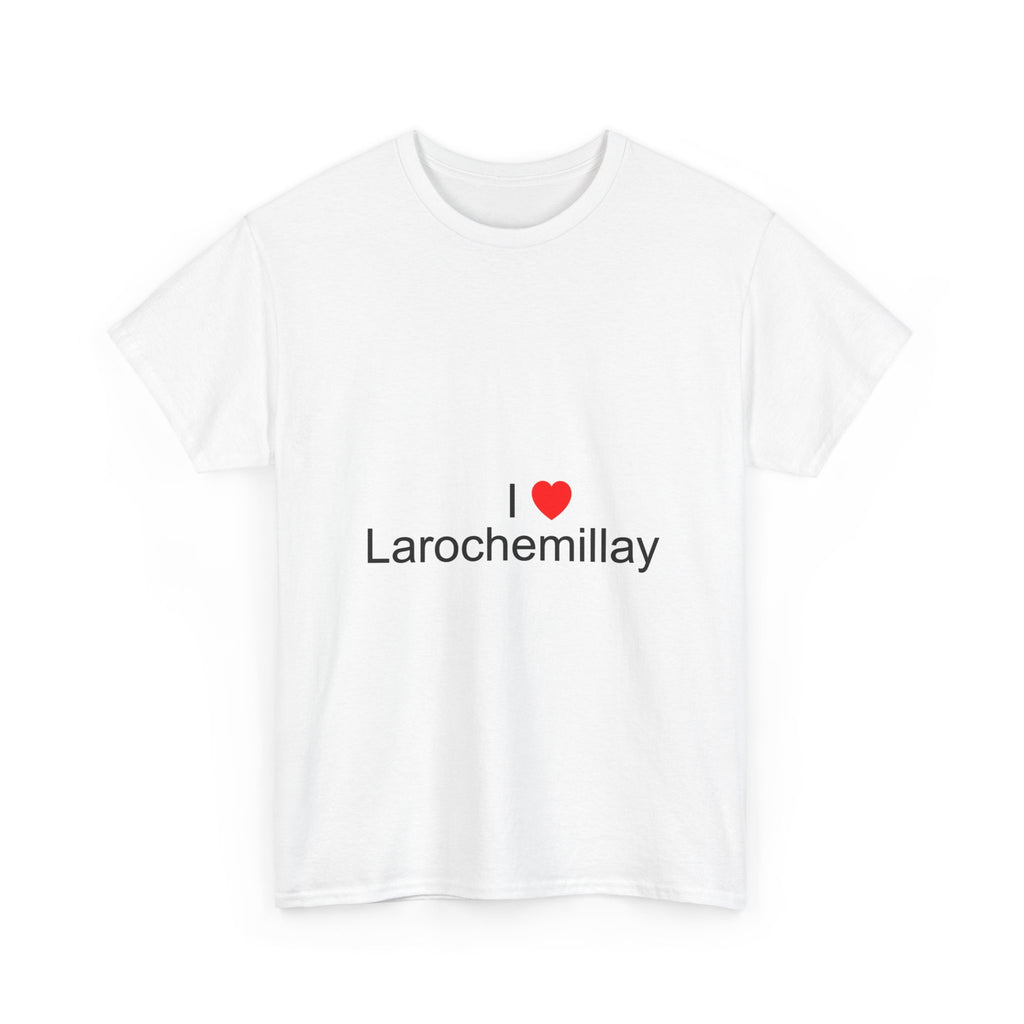 T-shirt I love larochemillay