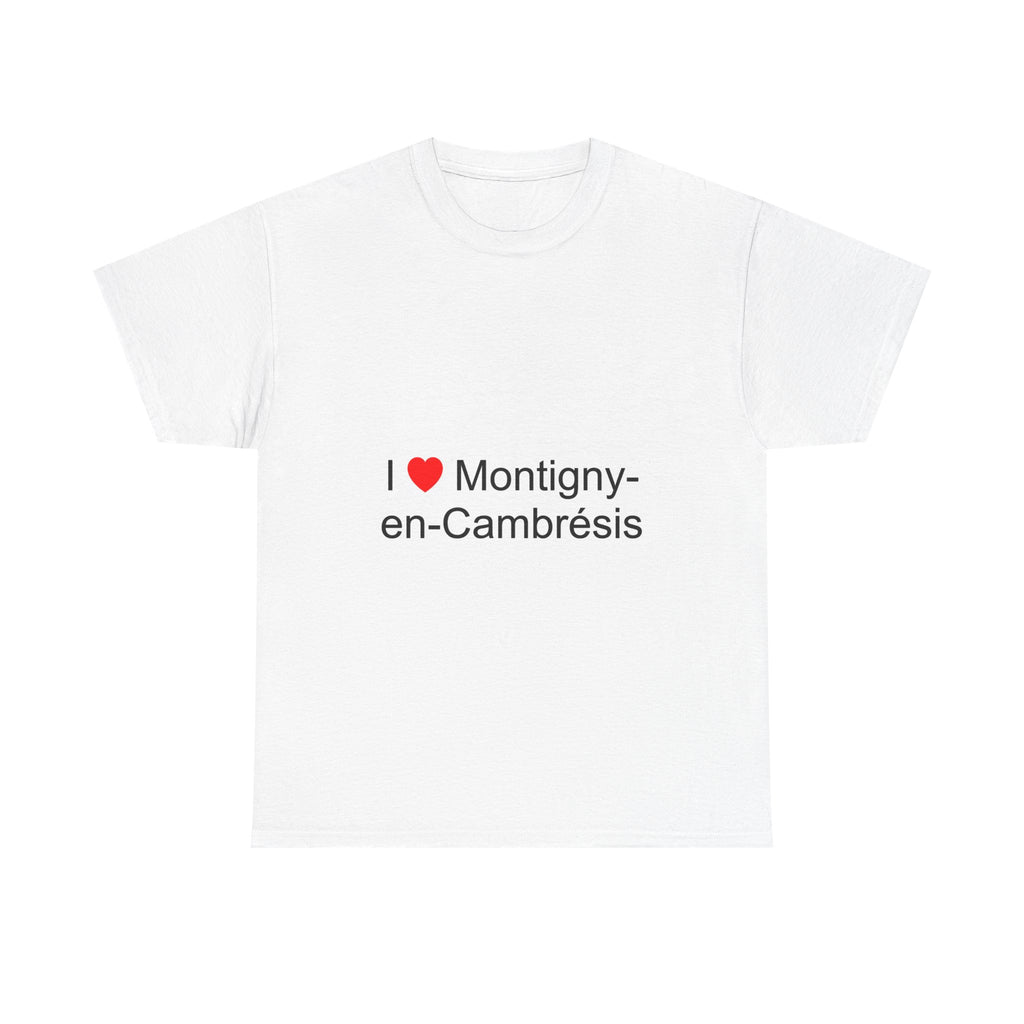 T-shirt I love montigny-en-cambrésis
