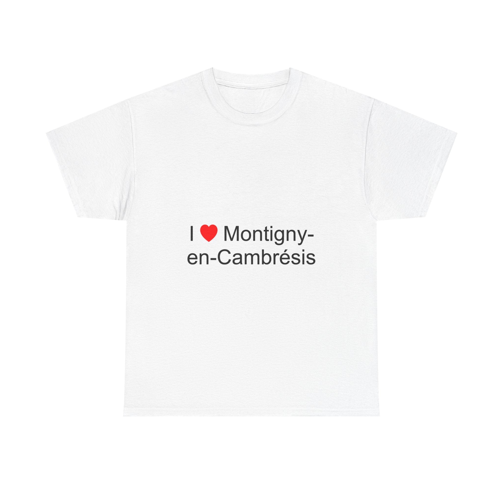 T-shirt I love montigny-en-cambrésis