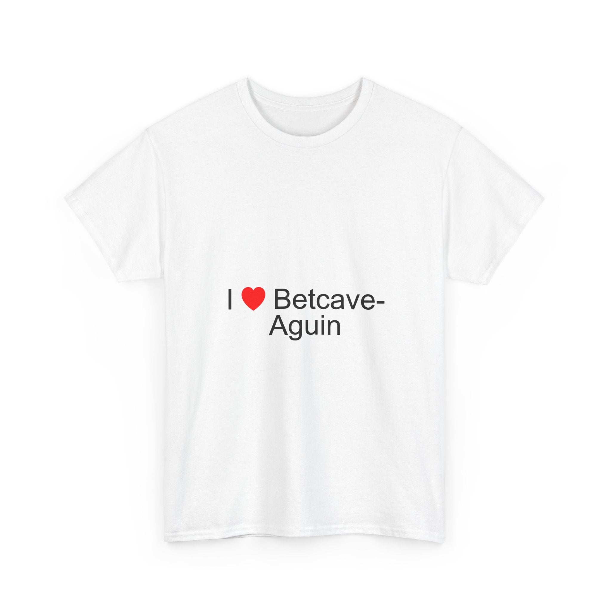 T-shirt I love betcave-aguin