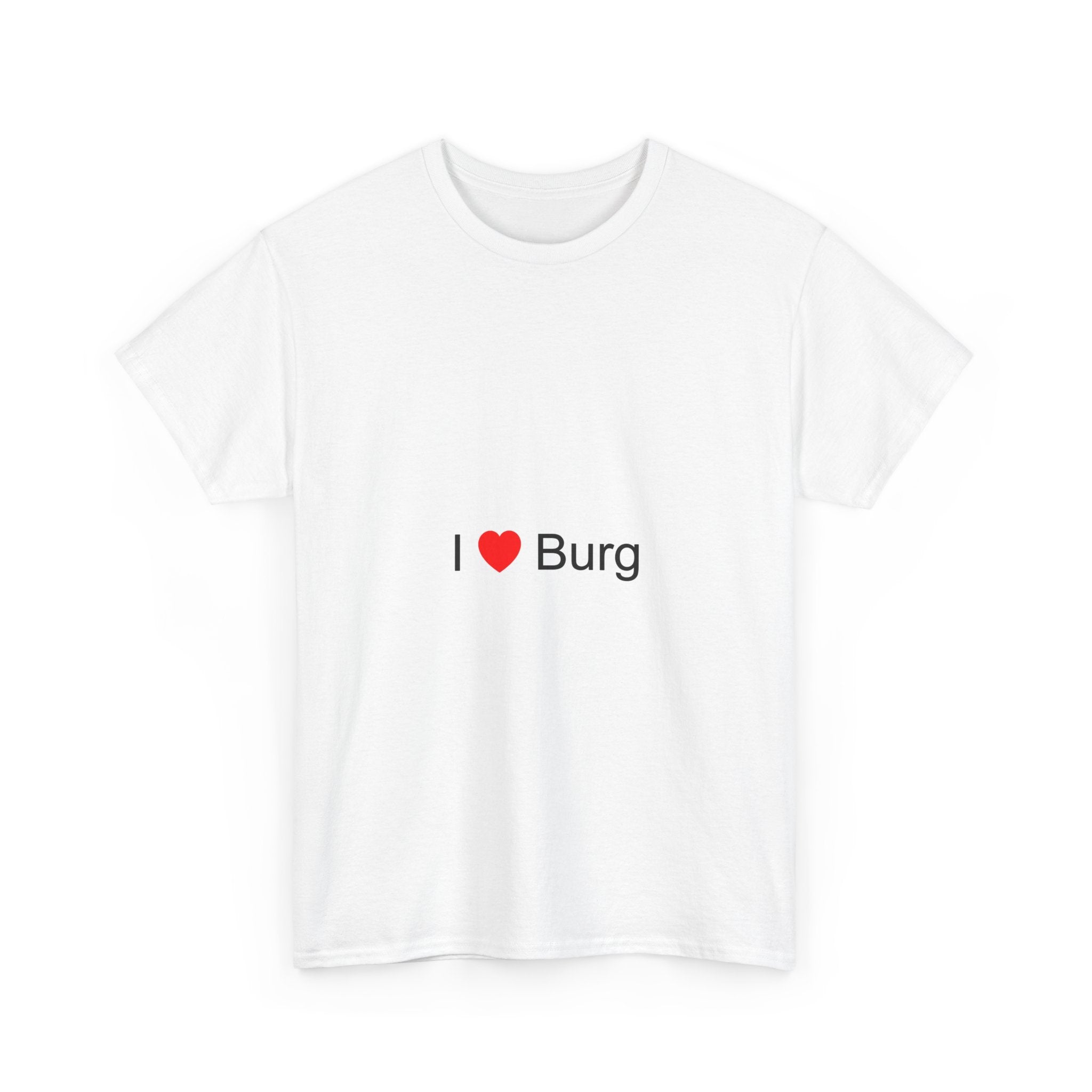 T-shirt I love burg
