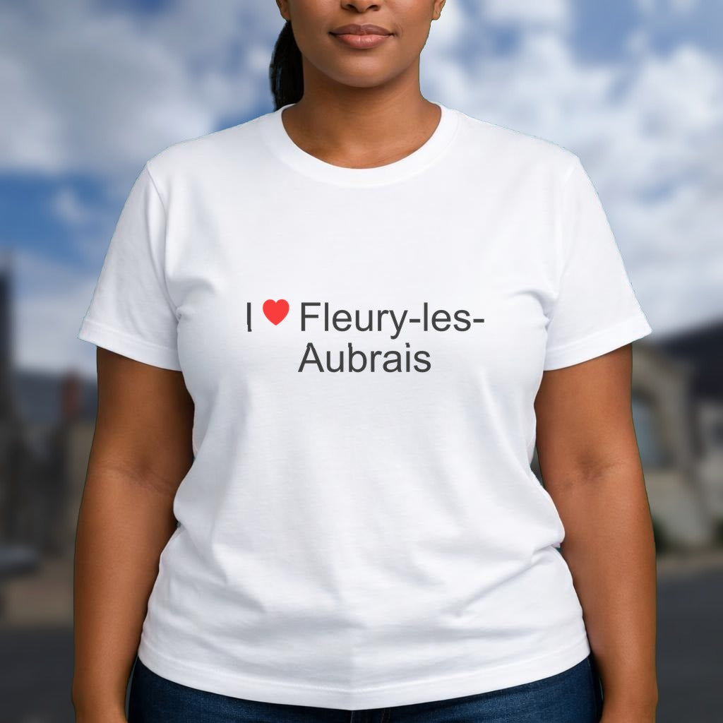 T-shirt I love Fleury-les-Aubrais