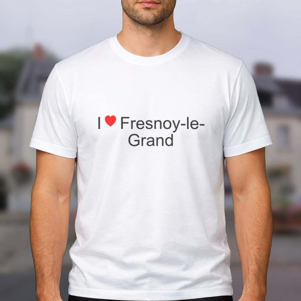 T-shirt I love Fresnoy-le-Grand porté