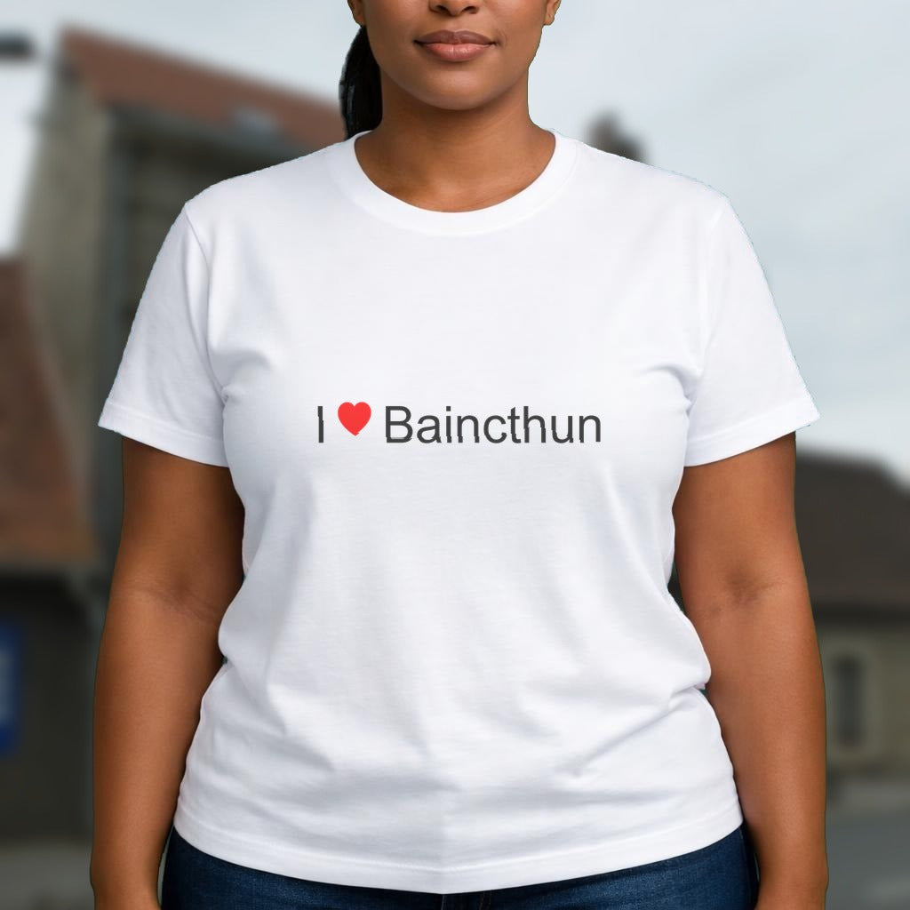T-shirt I love baincthun