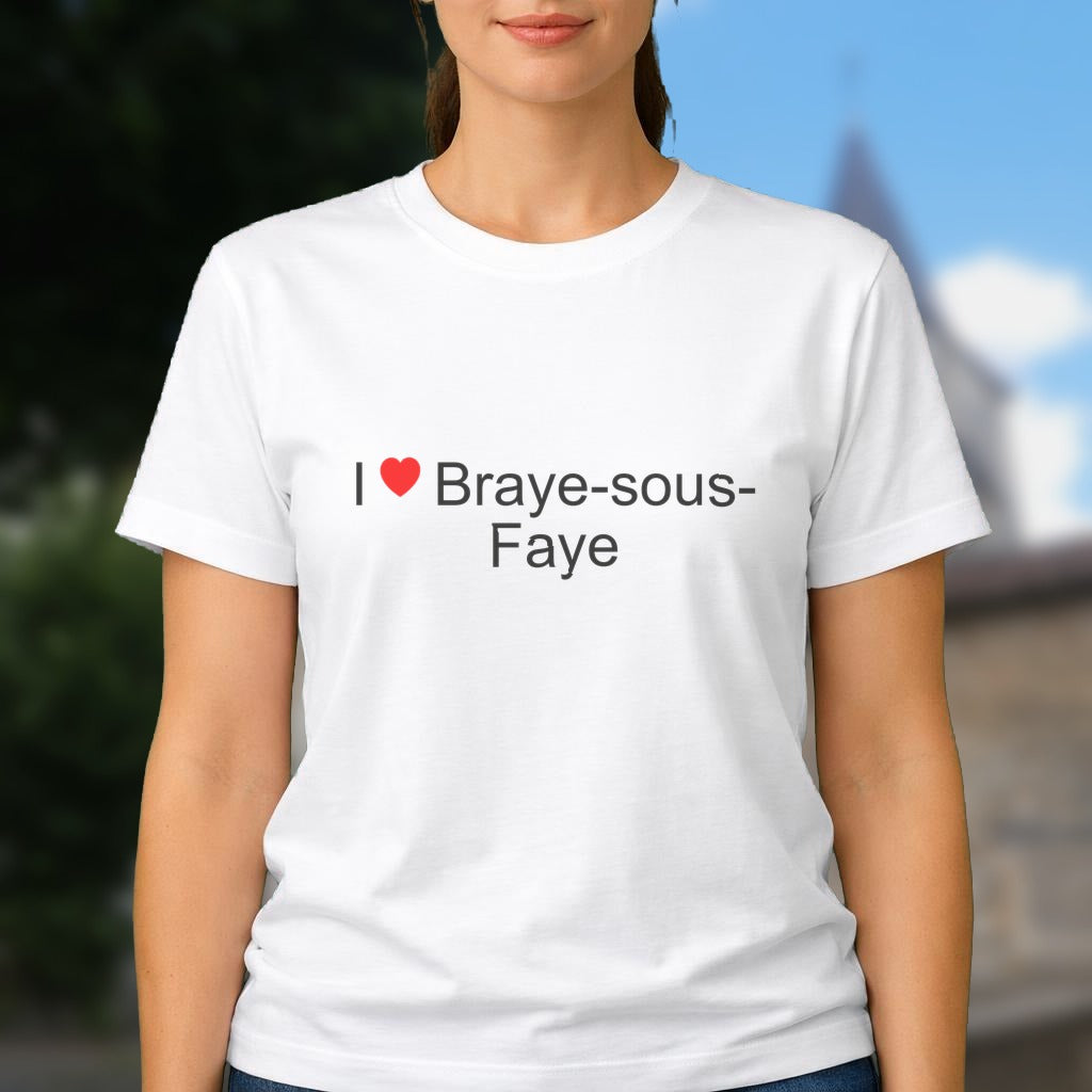 T-shirt I love braye-sous-faye