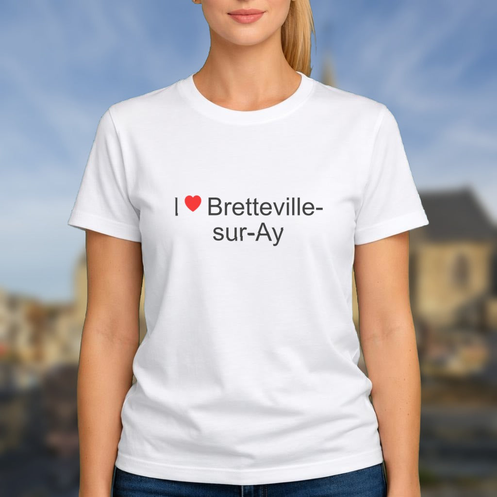 T-shirt I love bretteville-sur-ay